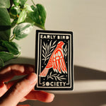 Early Bird Society Weatherproof, Durable Sticker | Waterproof | Cute Decal | Water Bottle Sticker | Phone decal