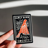 Early Bird Society Weatherproof, Durable Sticker | Waterproof | Cute Decal | Water Bottle Sticker | Phone decal